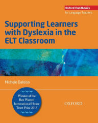 Title: Supporting Learners With Dyslexia in the Elt Classroom, Author: Michele Daloiso