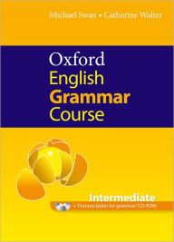 Oxford English Grammar Course, Intermediate: A Grammar Practice Book