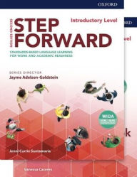 Title: Step Forward 2E Introductory Student Book and Workbook Pack: Standards-based language learning for work and academic readiness, Author: Jenni Currie Santamaria