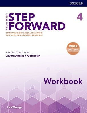 Step Forward 2E Level 4 Workbook: Standards-based language learning for work and academic readiness