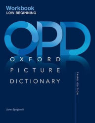 Title: Oxford Picture Dictionary Third Edition: Low-Beginning Workbook, Author: Jane Spigarelli