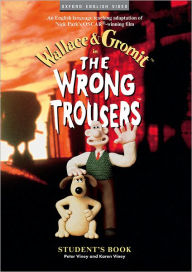 Title: The Wrong Trousers¿: Student's Book, Author: Nick Park