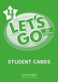 Title: Let's Go 4 Student Cards: Language Level: Beginning to High Intermediate. Interest Level: Grades K-6. Approx. Reading Level: K-4, Author: Ritzuko Nakata