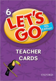 Title: Let's Go 6 Teacher Cards: Language Level: Beginning to High Intermediate. Interest Level: Grades K-6. Approx. Reading Level: K-4, Author: Ritzuko Nakata