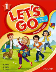 Title: Let's Go 1 Student Book: Language Level: Beginning to High Intermediate. Interest Level: Grades K-6. Approx. Reading Level: K-4, Author: Ritsuko Nakata