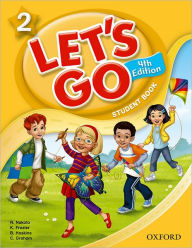 Title: Let's Go 2 Student Book: Language Level: Beginning to High Intermediate. Interest Level: Grades K-6. Approx. Reading Level: K-4, Author: Ritsuko Nakata