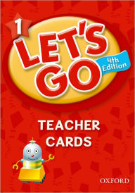 Title: Let's Go 1 Teacher Cards: Language Level: Beginning to High Intermediate. Interest Level: Grades K-6. Approx. Reading Level: K-4, Author: Ritzuko Nakata