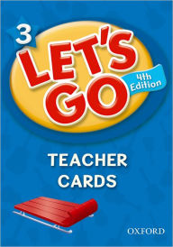 Title: Let's Go 3 Teacher Cards: Language Level: Beginning to High Intermediate. Interest Level: Grades K-6. Approx. Reading Level: K-4, Author: Ritzuko Nakata