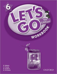 Title: Let's Go 6 Workbook: Language Level: Beginning to High Intermediate. Interest Level: Grades K-6. Approx. Reading Level: K-4, Author: Ritzuko Nakata