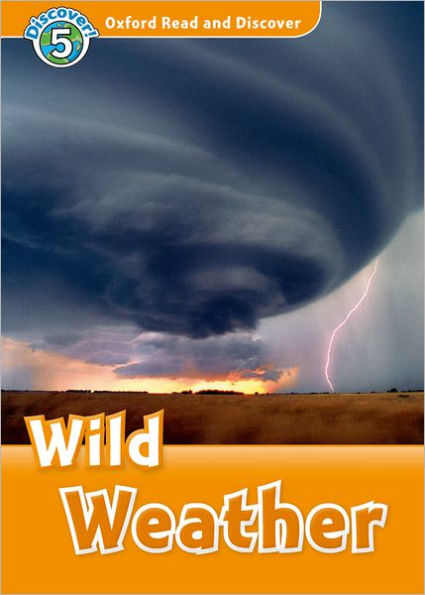 Oxford Read and Discover: Level 5: 900-Word VocabularyWild Weather