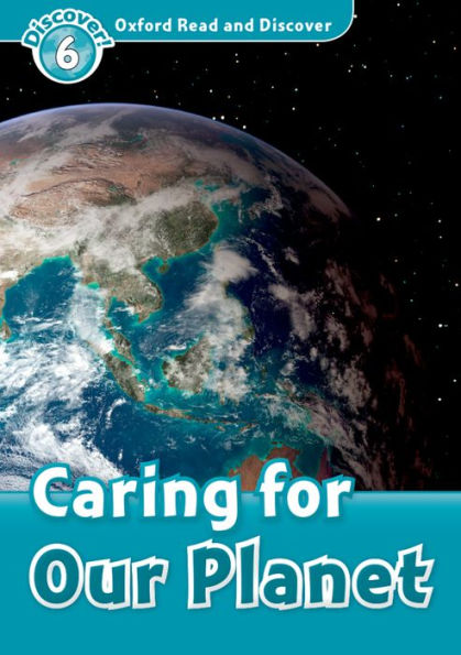 Oxford Read and Discover: Level 6: 1,050-Word VocabularyCaring For Our Planet