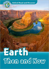 Title: Oxford Read and Discover: Level 6: Earth Then and Now, Author: Robert Quinn