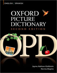 Title: Oxford Picture Dictionary English-Spanish: Bilingual Dictionary for Spanish speaking teenage and adult students of English, Author: Jayme Adelson-Goldstein