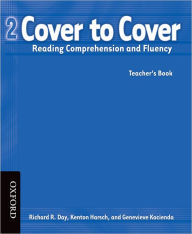 Title: Cover to Cover 2 Teacher's Book: Reading Comprehension and Fluency, Author: Richard Day