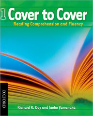 Title: Cover to Cover 1 Student Book: Reading Comprehension and Fluency, Author: Richard Day