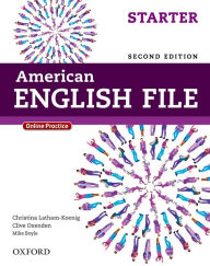 Title: American English File Second Edition: Level Starter Student Book: With Online Practice / Edition 2, Author: Christina Latham-Koenig