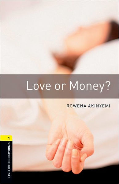 Oxford Bookworms Library: Love or Money?: Level 1: 400-Word Vocabulary