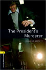 Oxford Bookworms Library: The President's Murder: Level 1: 400-Word Vocabulary