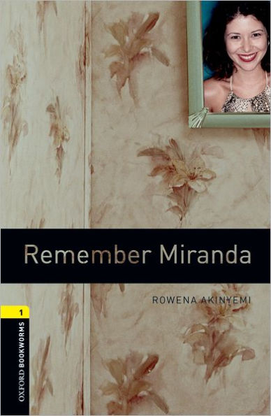 Oxford Bookworms Library: Remember Miranda: Level 1: 400-Word Vocabulary