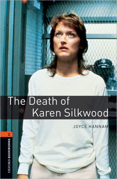 Oxford Bookworms Library: The Death of Karen Silkwood: Level 2: 700-Word Vocabulary