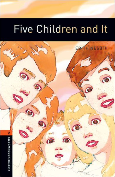 Oxford Bookworms Library: Five Children and It: Level 2: 700-Word Vocabulary