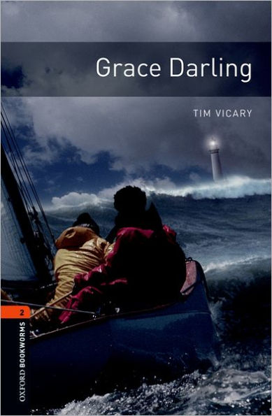 Oxford Bookworms Library: Grace Darling: Level 2: 700-Word Vocabulary