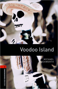 Title: Oxford Bookworms Library: Voodoo Island: Level 2: 700-Word Vocabulary, Author: Michael Duckworth