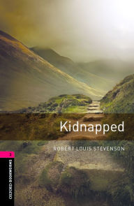 Title: Oxford Bookworms Library: Kidnapped: Level 3: 1000-Word Vocabulary, Author: Robert Louis Stevenson