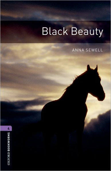 Oxford Bookworms Library: Black Beauty: Level 4: 1400-Word Vocabulary