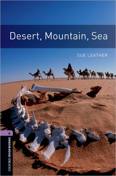 Oxford Bookworms Library: Desert, Mountain, Sea: Level 4: 1400-Word Vocabulary