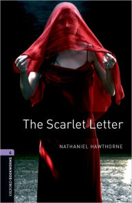 Title: Oxford Bookworms Library: The Scarlet Letter: Level 4: 1400-Word Vocabulary, Author: Nathaniel Hawthorne