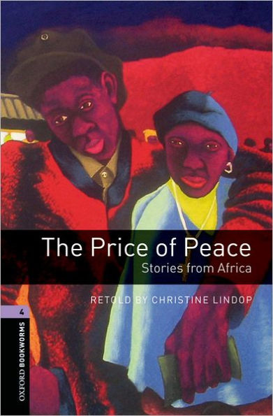 Oxford Bookworms Library: The Price of Peace: Stories from Africa: Level 4: 1400-Word Vocabulary