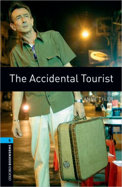 Oxford Bookworms Library: The Accidental Tourist: Level 5: 1,800 Word Vocabulary / Edition 3