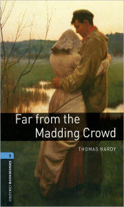 Oxford Bookworms Library: Far from the Madding Crowd: Level 5: 1,800 Word Vocabulary / Edition 3