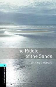 Title: Oxford Bookworms Library: The Riddle of the Sands: Level 5: 1,800 Word Vocabulary, Author: Jennifer Bassett