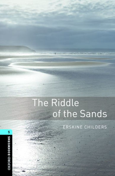 Oxford Bookworms Library: The Riddle of the Sands: Level 5: 1,800 Word Vocabulary