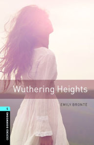 Oxford Bookworms Library: Stage 5: Wuthering Heights1800 Headwords