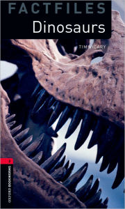 Title: Oxford Bookworms Library Factfiles: Dinosaurslevel 3, Author: Tim Vicary