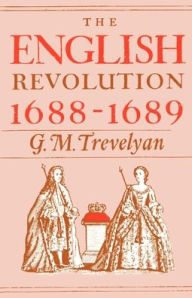 Title: The English Revolution, 1688-1689 / Edition 1, Author: George M. Trevelyan