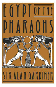 Title: Egypt of the Pharaohs: An Introduction / Edition 3, Author: Alan H. Gardiner