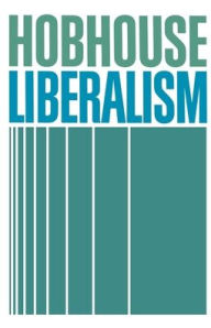 Title: Liberalism / Edition 1, Author: Leonard T. Hobhouse