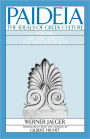 Paideia: The Ideals of Greek Culture: Volume I: Archaic Greece: The Mind of Athens
