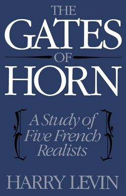 The Gates of Horn: A Study of Five French Realists