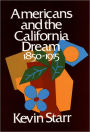 Americans and the California Dream, 1850-1915