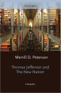 Thomas Jefferson and the New Nation: A Biography / Edition 1