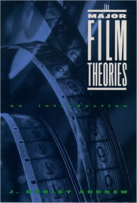 Title: The Major Film Theories: An Introduction / Edition 1, Author: J. Dudley Andrew