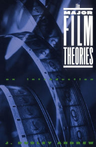 Title: The Major Film Theories: An Introduction / Edition 1, Author: J. Dudley Andrew