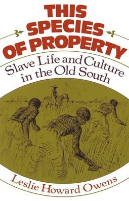 This Species of Property: Slave Life and Culture in the Old South / Edition 1