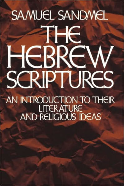 The Hebrew Scriptures: An Introduction to Their Literature and Religious Ideas / Edition 1