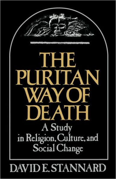 The Puritan Way of Death: A Study Religion, Culture, and Social Change